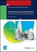 Integrale Planung Der Gebaudetechnik: Erhalt Der Trinkwassergute - Vorbeugender Brandschutz - Energieeffizienz (Vdi-Buch)