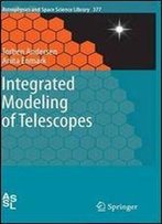 Integrated Modeling Of Telescopes (Astrophysics And Space Science Library)