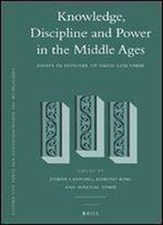 Knowledge, Discipline And Power In The Middle Ages (Studien Und Texte Zur Geistesgeschichte Des Mittelalters)