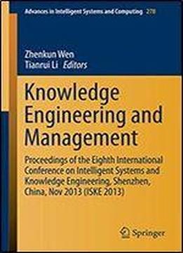 Knowledge Engineering And Management: Proceedings Of The Eighth International Conference On Intelligent Systems And Knowledge Engineering, Shenzhen, ... In Intelligent Systems And Computing)