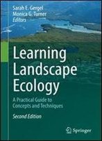Learning Landscape Ecology: A Practical Guide To Concepts And Techniques