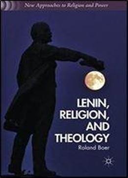 Lenin, Religion, And Theology (new Approaches To Religion And Power)