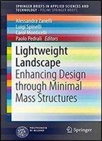 Lightweight Landscape: Enhancing Design Through Minimal Mass Structures (Springerbriefs In Applied Sciences And Technology)