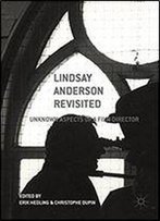 Lindsay Anderson Revisited: Unknown Aspects Of A Film Director
