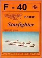 Lockheed F-104f Starfighter (F-40 Flugzeuge Der Bundeswehr 22)