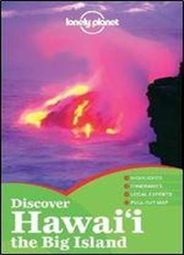 Lonely Planet Discover Hawaii The Big Island (travel Guide)