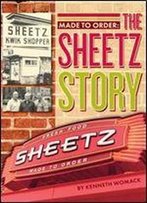 Made To Order:: The Story Of Sheetz