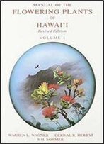 Manual Of The Flowering Plants Of Hawai'i, Volume 1