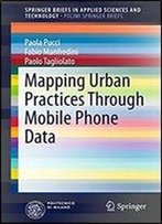 Mapping Urban Practices Through Mobile Phone Data (Springerbriefs In Applied Sciences And Technology)