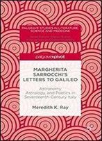 Margherita Sarrocchi's Letters To Galileo: Astronomy, Astrology, And Poetics In Seventeenth-Century Italy (Palgrave Studies In Literature, Science And Medicine)