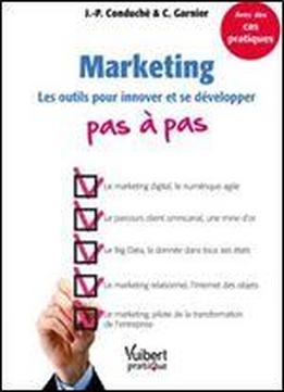 Marketing Pas A Pas - Les Outils Pour Innover Et Se Developper