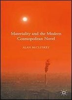 Materiality And The Modern Cosmopolitan Novel