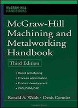 Mcgraw-hill Machining And Metalworking Handbook