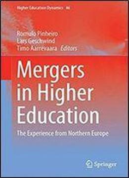 Mergers In Higher Education: The Experience From Northern Europe (higher Education Dynamics)