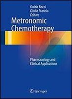 Metronomic Chemotherapy: Pharmacology And Clinical Applications