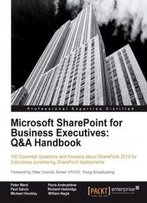 Microsoft Sharepoint For Business Executives: Q&A Handbook