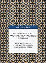 Migration And Worker Fatalities Abroad (Mobility And Politics)