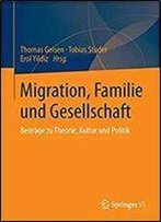 Migration, Familie Und Gesellschaft: Beitrage Zu Theorie, Kultur Und Politik (German And English Edition)