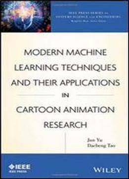 Modern Machine Learning Techniques And Their Applications In Cartoon Animation Research