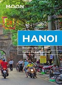 Moon Hanoi: Including Ha Long Bay (travel Guide)