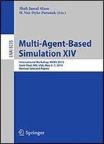 Multi-Agent-Based Simulation Xiv: International Workshop, Mabs 2013, Saint Paul, Mn, Usa, May 6-7, 2013, Revised Selected Papers (Lecture Notes In Computer Science)