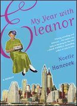 My Year With Eleanor: A Memoir