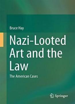 Nazi-looted Art And The Law: The American Cases