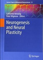 Neurogenesis And Neural Plasticity (Current Topics In Behavioral Neurosciences)
