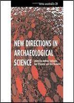 New Directions In Archaeological Science (terra Australis) (volume 28)