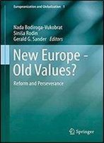 New Europe - Old Values?: Reform And Perseverance (Europeanization And Globalization)