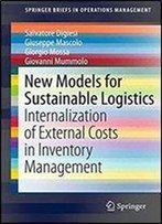 New Models For Sustainable Logistics: Internalization Of External Costs In Inventory Management (Springerbriefs In Operations Management)
