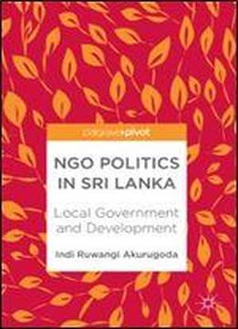 Ngo Politics In Sri Lanka: Local Government And Development