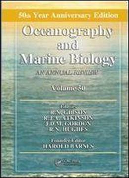 Oceanography And Marine Biology: An Annual Review, Volume 50