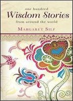 One Hundred Wisdom Stories From Around The World