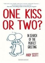 One Kiss Or Two?: In Search Of The Perfect Greeting