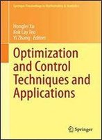 Optimization And Control Techniques And Applications (Springer Proceedings In Mathematics & Statistics)