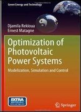 Optimization Of Photovoltaic Power Systems: Modelization, Simulation And Control (green Energy And Technology)