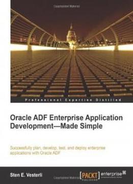 Oracle Adf Enterprise Application Development - Made Simple