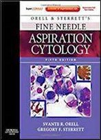 Orell And Sterrett's Fine Needle Aspiration Cytology: Expert Consult: Online And Print, 5e (Expert Consult Title: Online + Print)