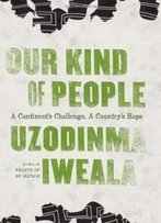 Our Kind Of People: A Continent's Challenge, A Country's Hope