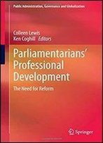 Parliamentarians Professional Development: The Need For Reform (Public Administration, Governance And Globalization)