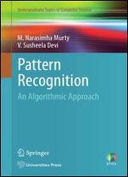 Pattern Recognition: An Algorithmic Approach (undergraduate Topics In Computer Science)