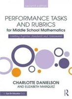 Performance Tasks And Rubrics For Middle School Mathematics: Meeting Rigorous Standards And Assessments (Math Performance Tasks)