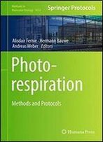 Photorespiration: Methods And Protocols (Methods In Molecular Biology)