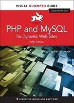 Php And Mysql For Dynamic Web Sites: Visual Quickpro Guide (5th Edition)