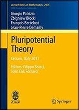 Pluripotential Theory: Cetraro, Italy 2011, Editors: Filippo Bracci, John Erik Fornss (lecture Notes In Mathematics)