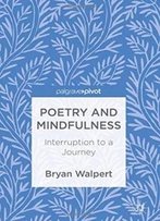 Poetry And Mindfulness: Interruption To A Journey
