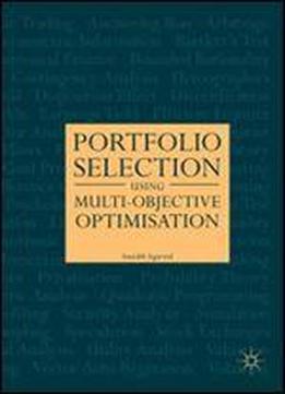 Portfolio Selection Using Multi-objective Optimisation