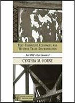 Post-communist Economies And Western Trade Discrimination