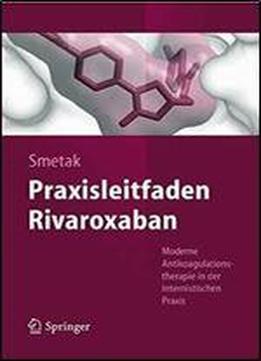 Praxisleitfaden Rivaroxaban: Moderne Antikoagulationstherapie In Der Internistischen Praxis